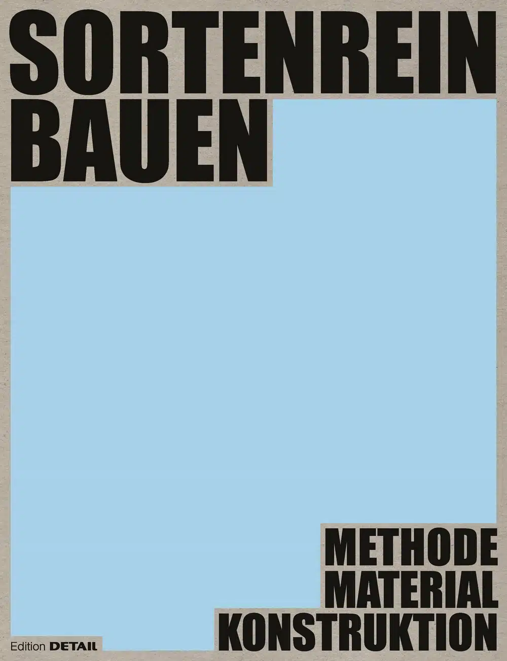 Buchvorstellung: Sortenrein Bauen: Methode – Material – Konstruktion